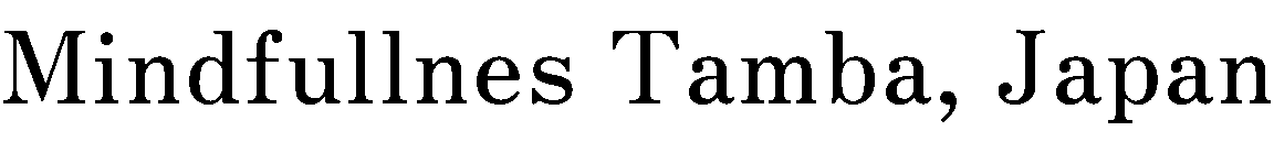 Mindfullness Tamba, Japan